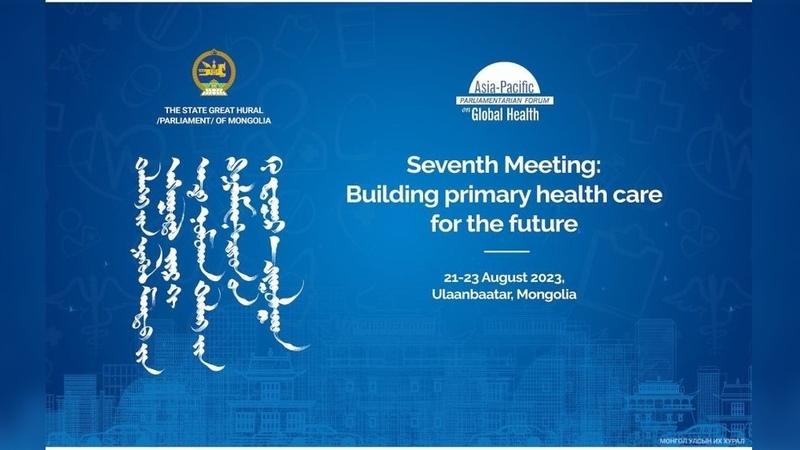 SEVENTH MEETING OF THE ASIA PACIFIC PARLIAMENTARIAN FORUM (APPF) ON GLOBAL HEALTH